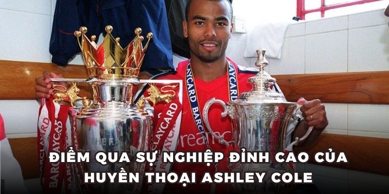 Điểm qua sự nghiệp đỉnh cao của huyền thoại Ashley Cole