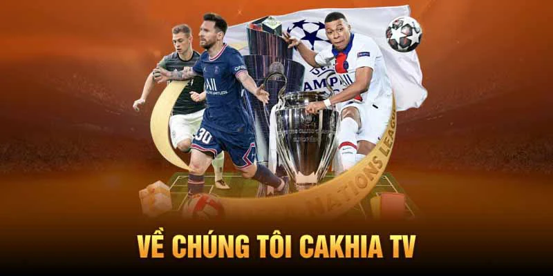 Giới thiệu đôi nét về chúng tôi CakhiaTV