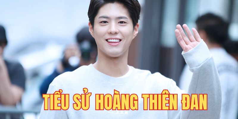 Giới thiệu về Hoàng Thiên Đan