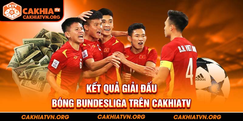 Kết quả giải đấu bóng Bundesliga trên CakhiaTV
