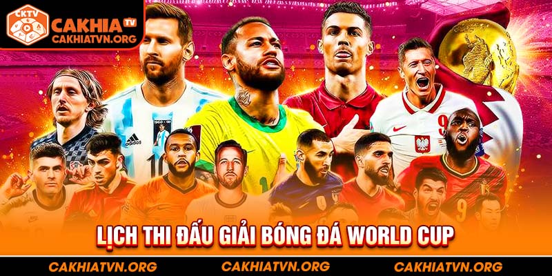Lịch thi đấu giải bóng đá World Cup
