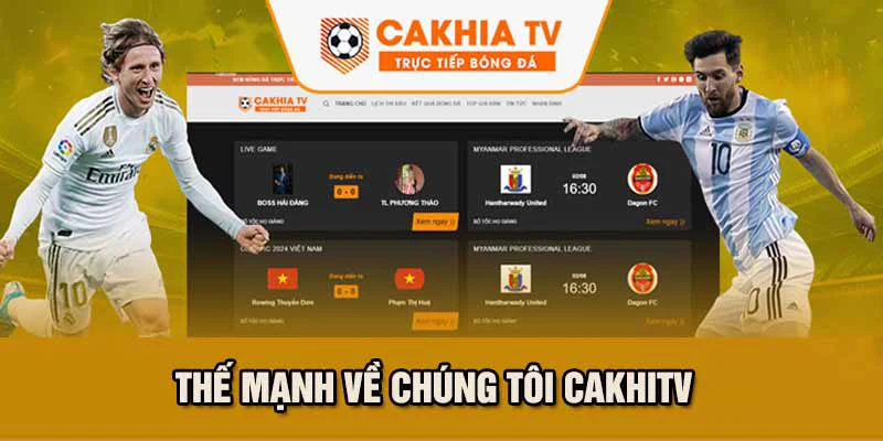 Một số thế mạnh về chúng tôi CakhiaTV