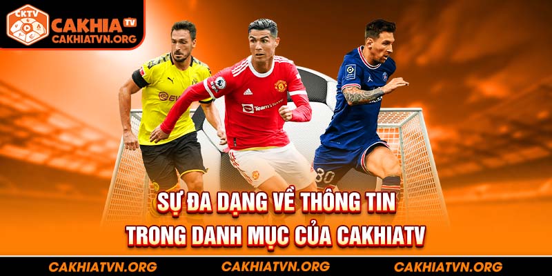 Sự đa dạng về thông tin trong danh mục của CakhiaTV