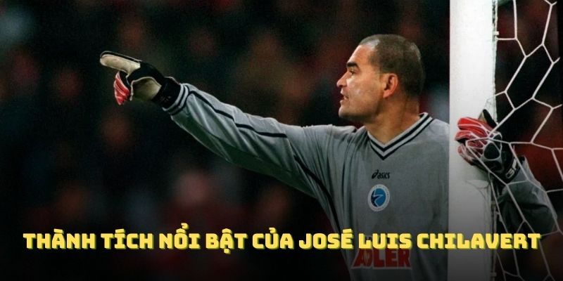 Các thành tích nổi bật của José Luis Chilavert