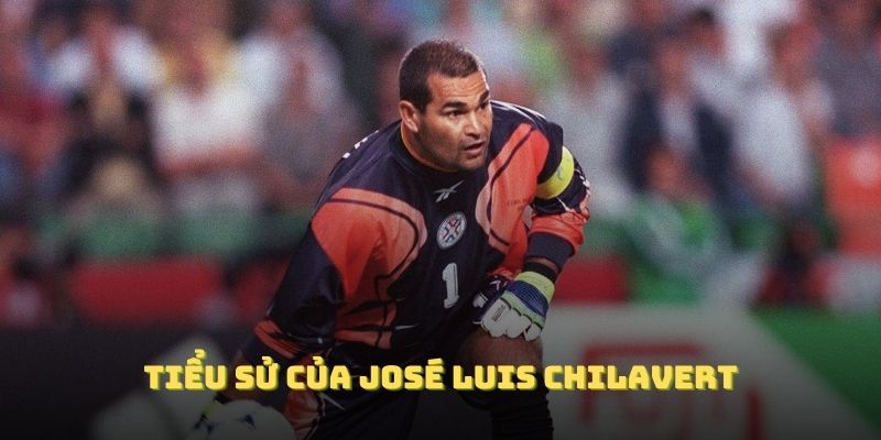 Tìm hiểu tiểu sử của José Luis Chilavert ngay từ bây giờ