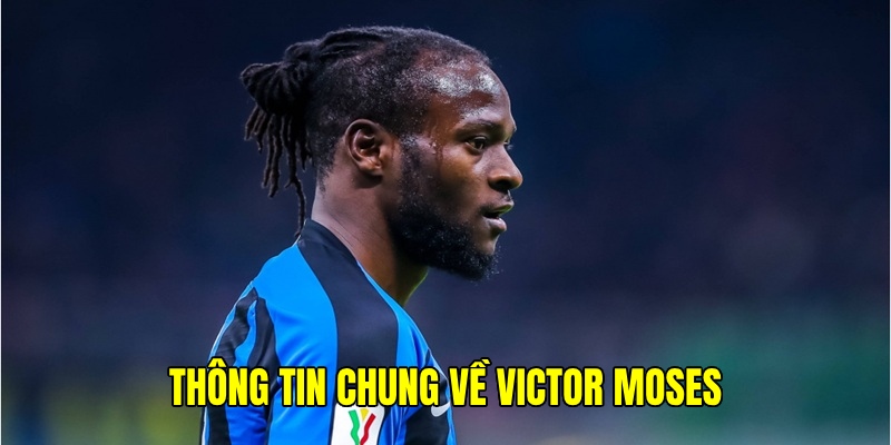 Victor Moses sớm có cơ duyên với quả bóng tròn