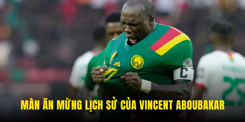 Màn ăn mừng lịch sử của Vincent