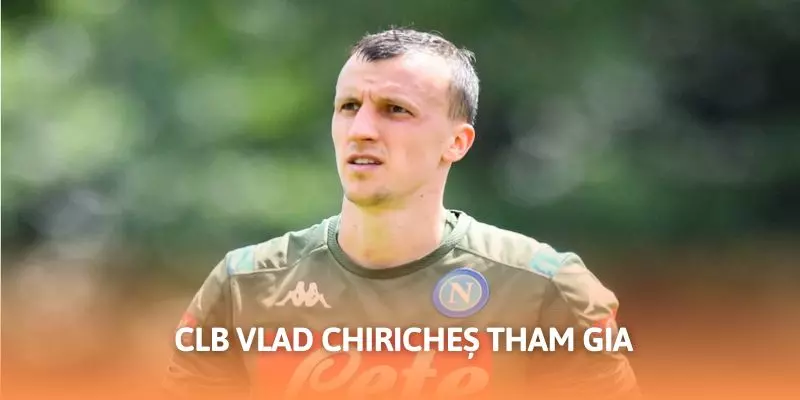 Chiriches đồng hành cùng nhiều CLB trong sự nghiệp của mình